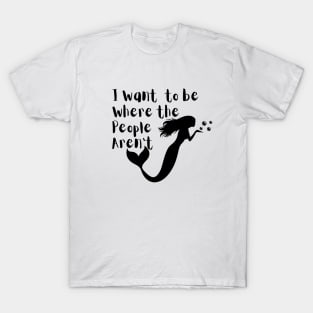 I Want to be Where the People Aren't Introvert Gift T-Shirt